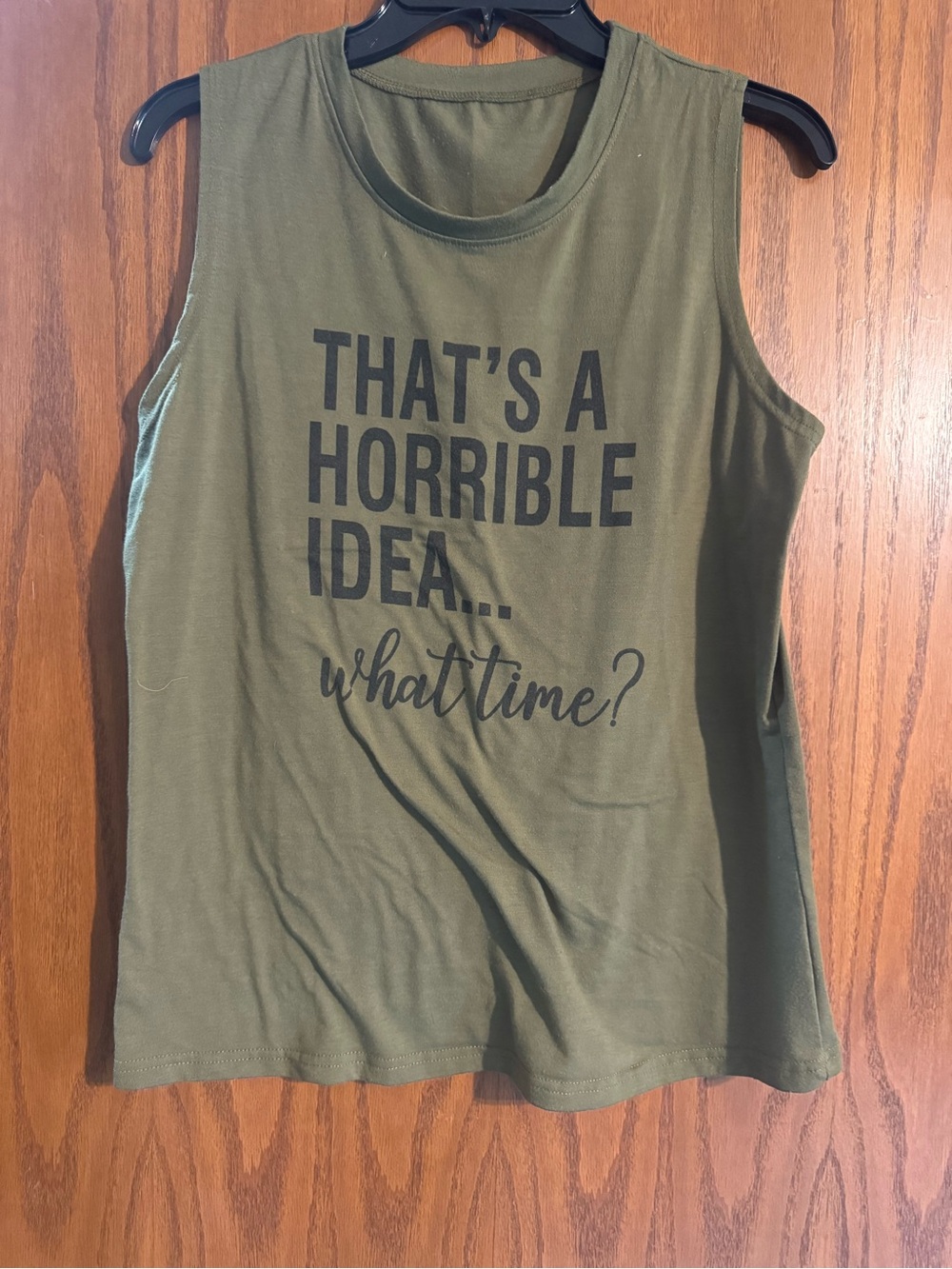 Women's Olive Green Graphic Muscle Tank — "That's a Horrible Idea... what time?"